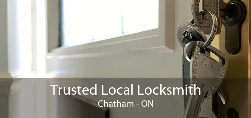 Trusted Local Locksmith Chatham - ON