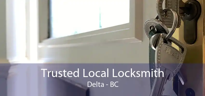 Trusted Local Locksmith Delta - BC