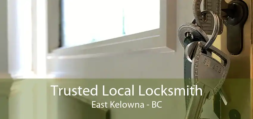 Trusted Local Locksmith East Kelowna - BC