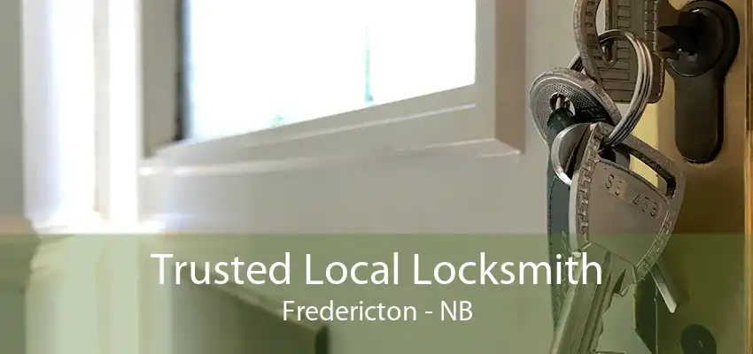 Trusted Local Locksmith Fredericton - NB