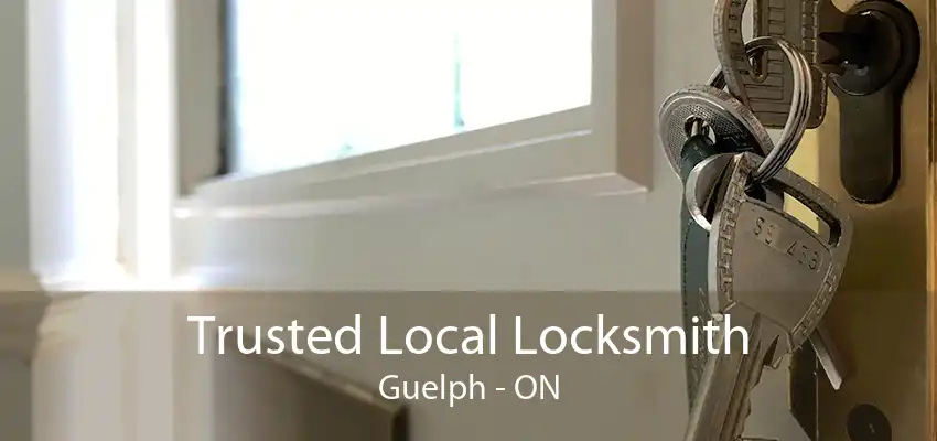 Trusted Local Locksmith Guelph - ON