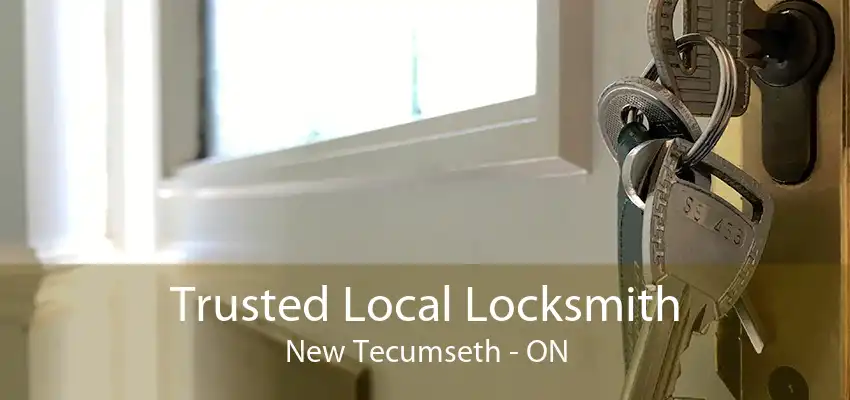 Trusted Local Locksmith New Tecumseth - ON