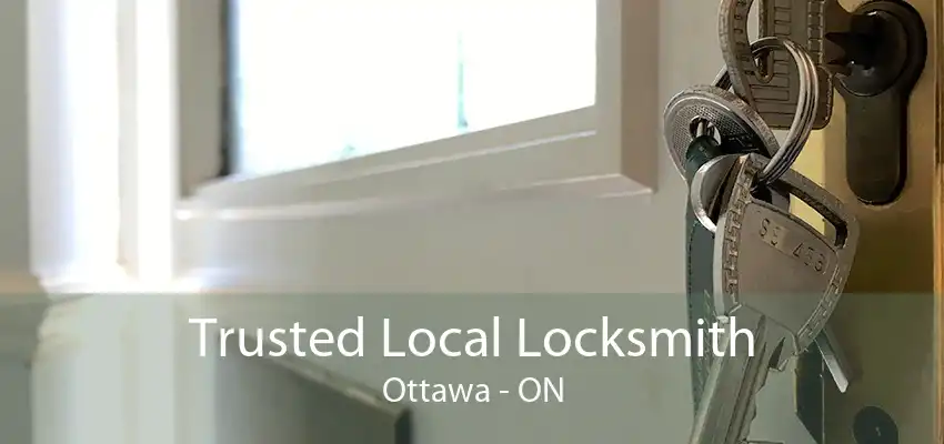 Trusted Local Locksmith Ottawa - ON