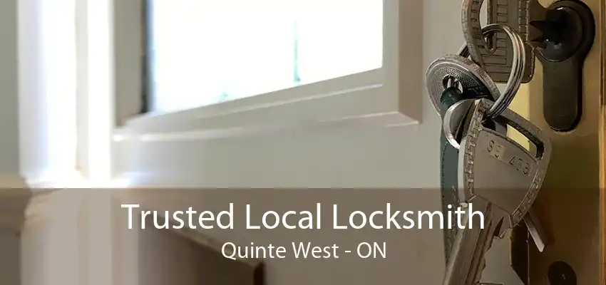 Trusted Local Locksmith Quinte West - ON