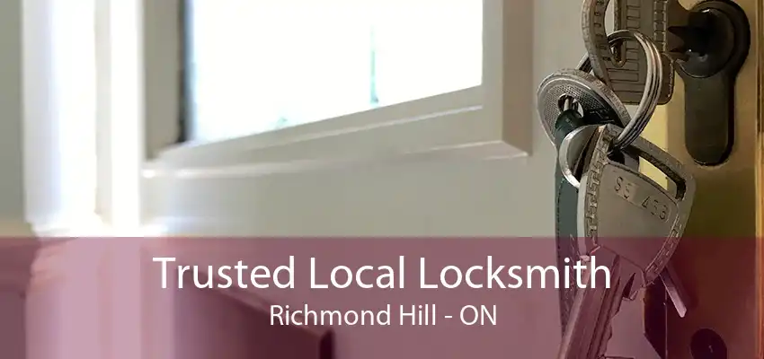 Trusted Local Locksmith Richmond Hill - ON