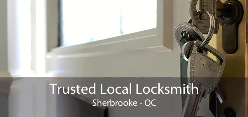 Trusted Local Locksmith Sherbrooke - QC