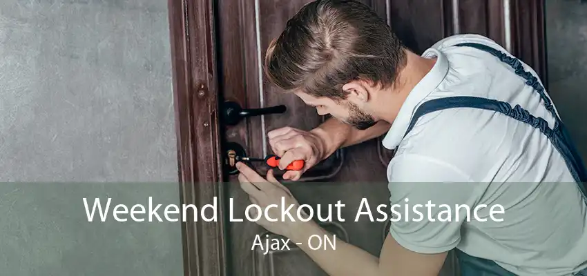 Weekend Lockout Assistance Ajax - ON