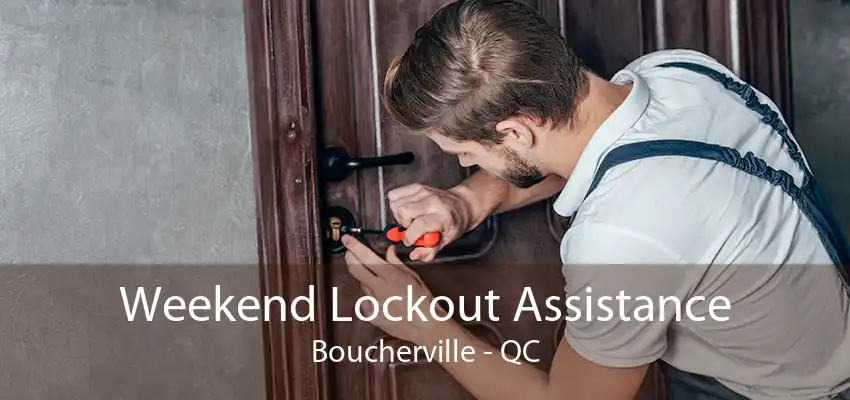 Weekend Lockout Assistance Boucherville - QC