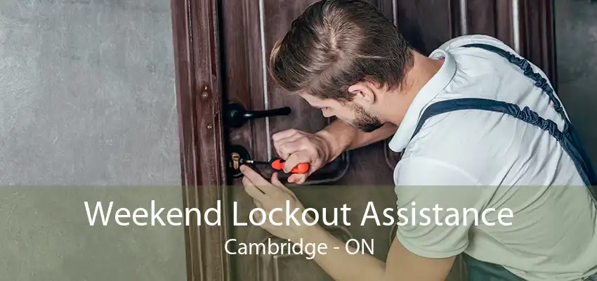 Weekend Lockout Assistance Cambridge - ON