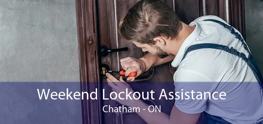 Weekend Lockout Assistance Chatham - ON