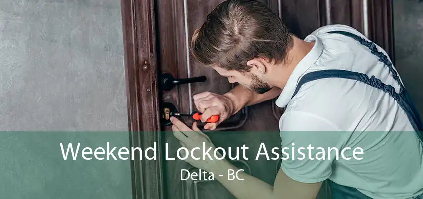 Weekend Lockout Assistance Delta - BC