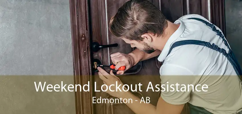 Weekend Lockout Assistance Edmonton - AB