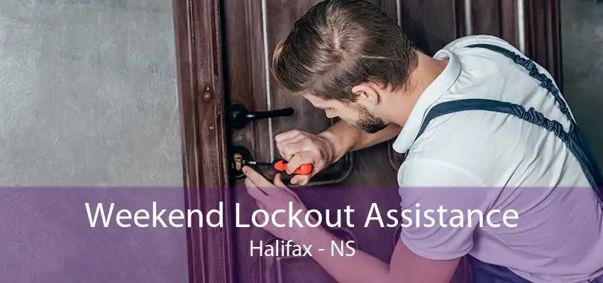 Weekend Lockout Assistance Halifax - NS