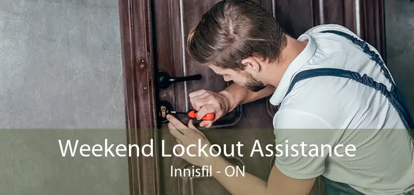 Weekend Lockout Assistance Innisfil - ON