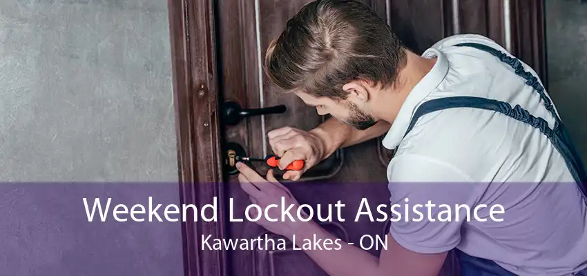 Weekend Lockout Assistance Kawartha Lakes - ON