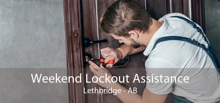 Weekend Lockout Assistance Lethbridge - AB