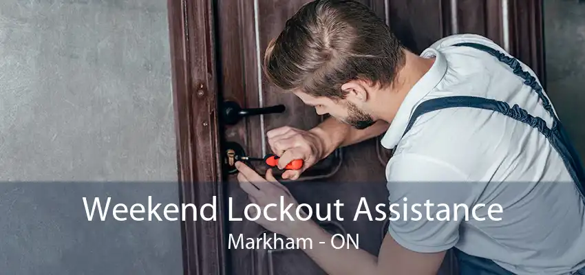 Weekend Lockout Assistance Markham - ON