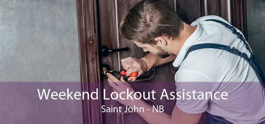 Weekend Lockout Assistance Saint John - NB