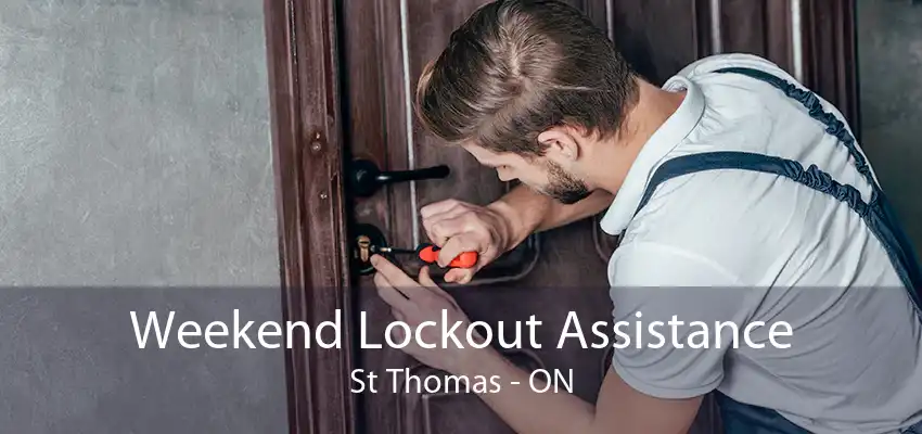 Weekend Lockout Assistance St Thomas - ON