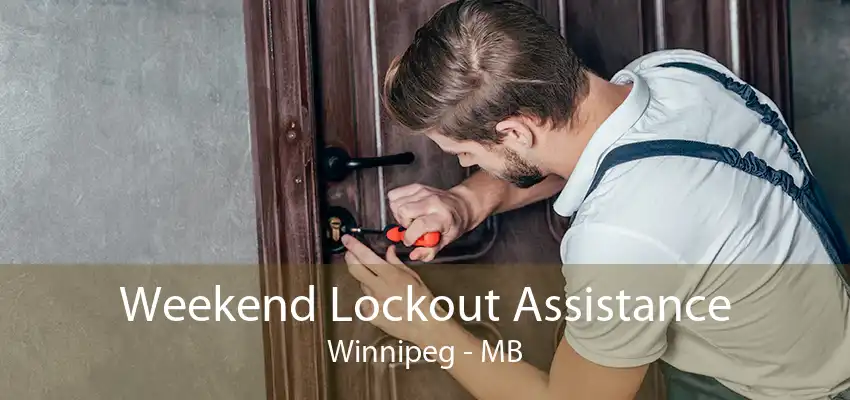 Weekend Lockout Assistance Winnipeg - MB