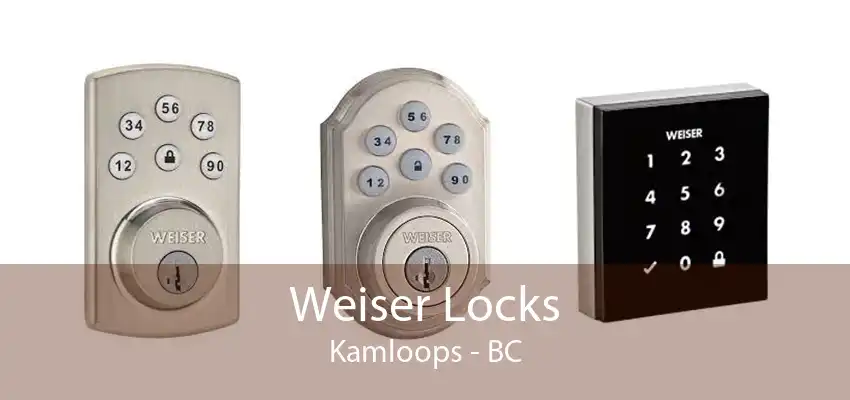 Weiser Locks Kamloops - BC