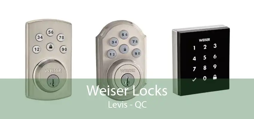 Weiser Locks Levis - QC