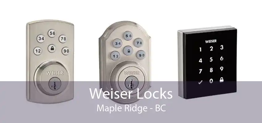 Weiser Locks Maple Ridge - BC