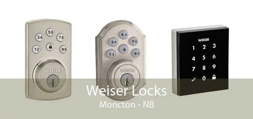 Weiser Locks Moncton - NB