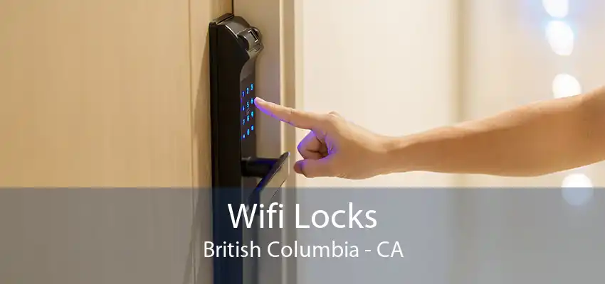 Wifi Locks British Columbia - CA