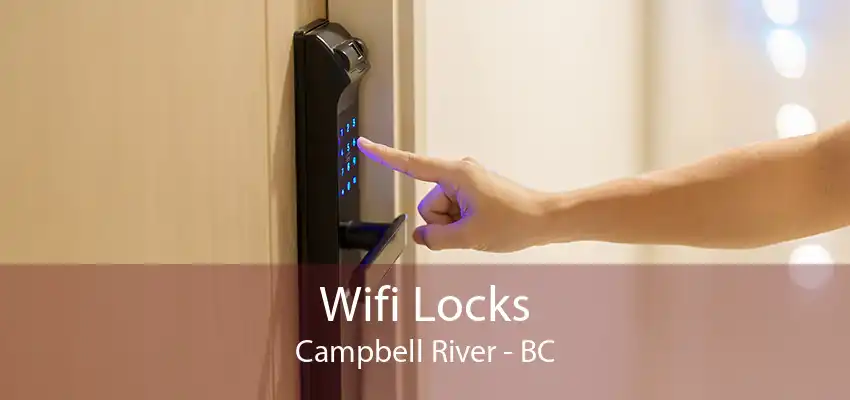 Wifi Locks Campbell River - BC