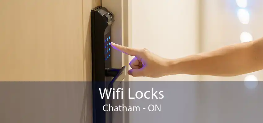 Wifi Locks Chatham - ON