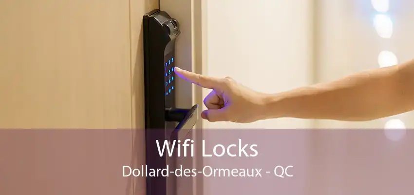 Wifi Locks Dollard-des-Ormeaux - QC