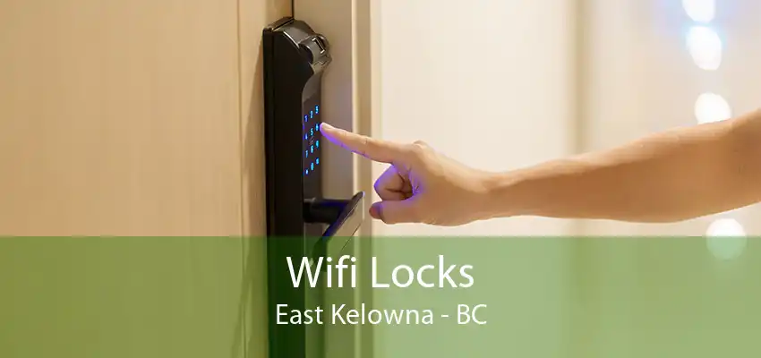 Wifi Locks East Kelowna - BC