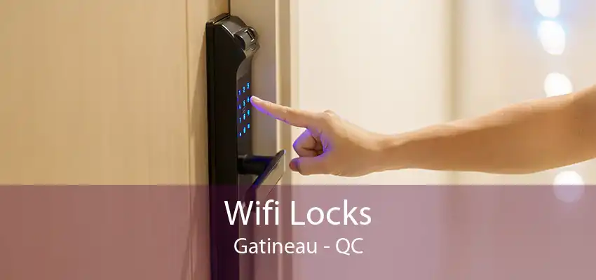 Wifi Locks Gatineau - QC