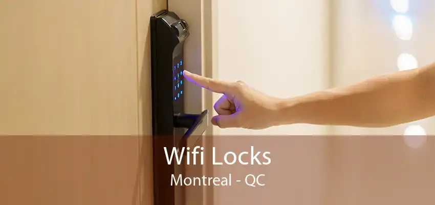 Wifi Locks Montreal - QC