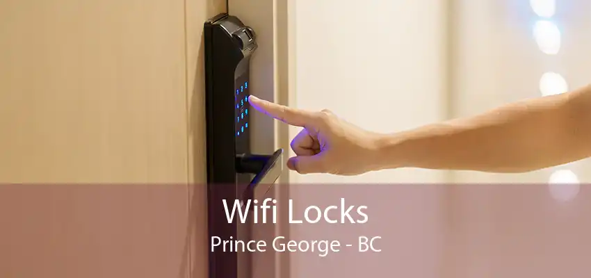 Wifi Locks Prince George - BC