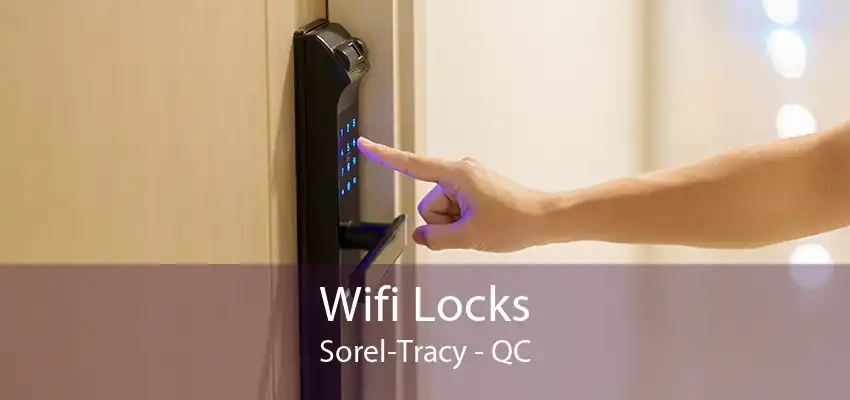 Wifi Locks Sorel-Tracy - QC