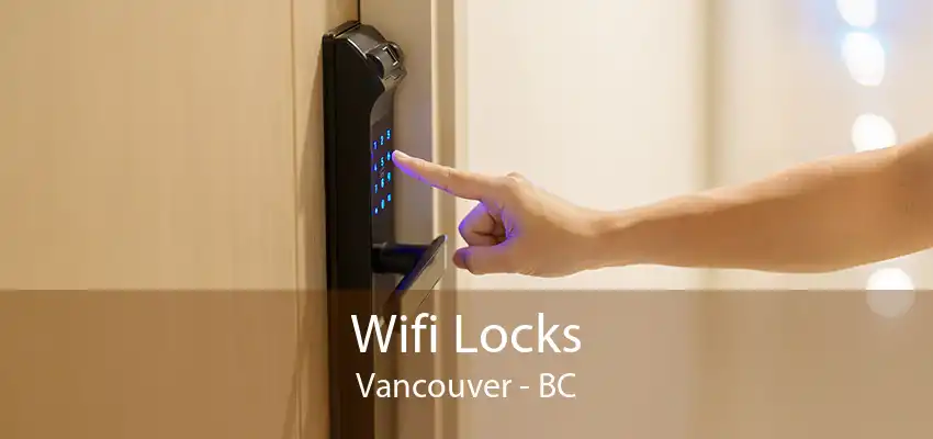 Wifi Locks Vancouver - BC