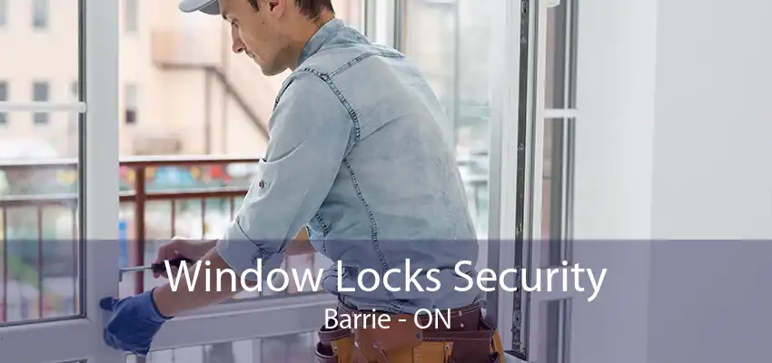 Window Locks Security Barrie - ON