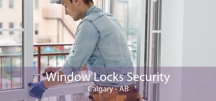 Window Locks Security Calgary - AB