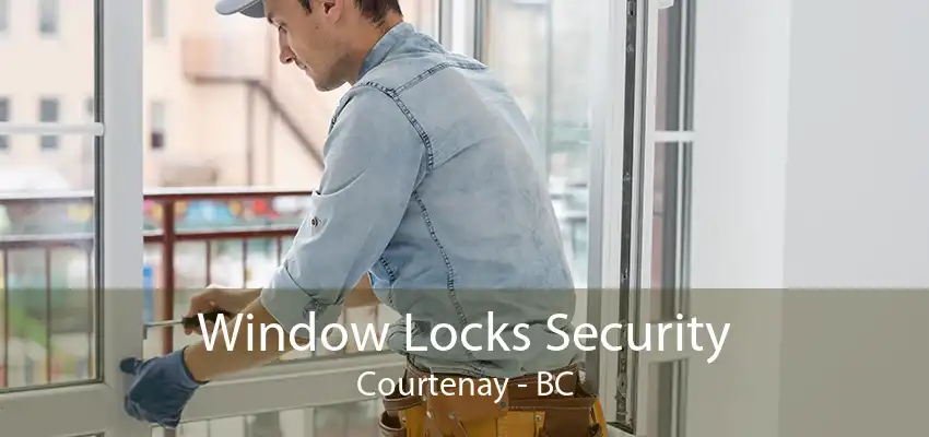 Window Locks Security Courtenay - BC