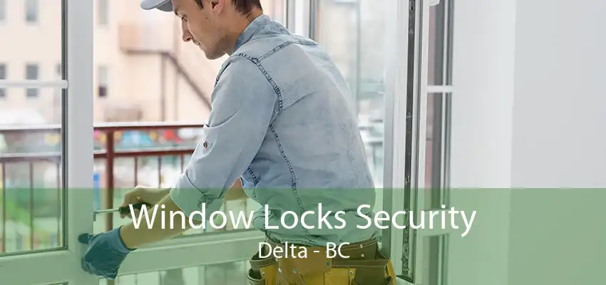 Window Locks Security Delta - BC