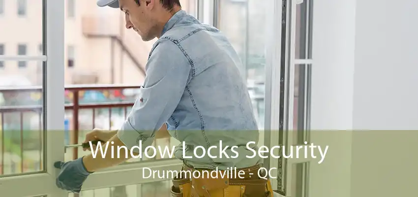 Window Locks Security Drummondville - QC