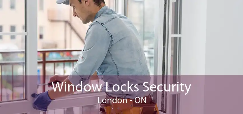 Window Locks Security London - ON