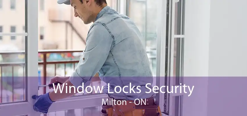 Window Locks Security Milton - ON