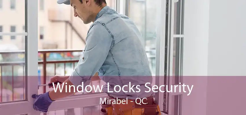 Window Locks Security Mirabel - QC