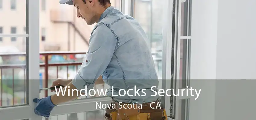 Window Locks Security Nova Scotia - CA