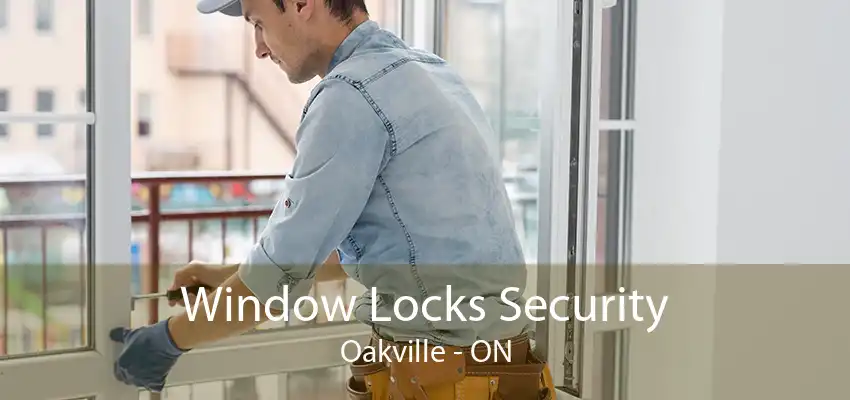 Window Locks Security Oakville - ON