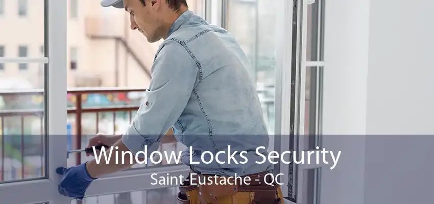 Window Locks Security Saint-Eustache - QC