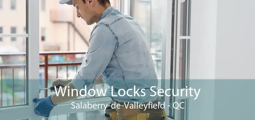 Window Locks Security Salaberry-de-Valleyfield - QC